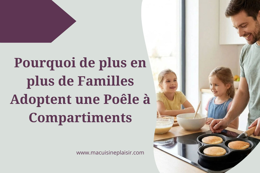 Pourquoi de plus en plus de familles adoptent une poêle à compartiments